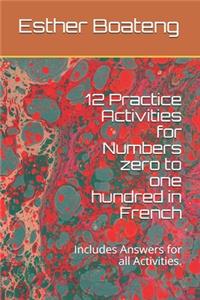 12 Practice Activities for Numbers zero to one hundred in French