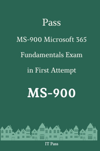 Pass MS-900 Microsoft 365 Fundamentals Exam in First Attempt
