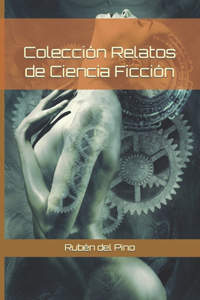 Colección de Relatos de Ciencia Ficción