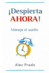 ¡Despierta ahora!