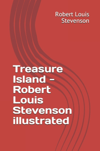 Treasure Island - Robert Louis Stevenson illustrated