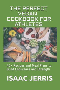 The Perfect Vegan Cookbook for Athletes