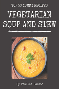 Top 50 Yummy Vegetarian Soup and Stew Recipes