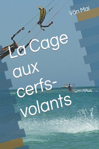 Cage aux cerfs-volants