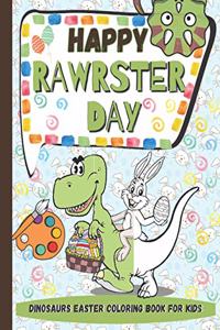 Happy RAWRSTER Day Dinosaurs Easter Coloring Book For Kids