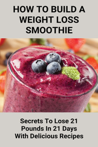 How To Build A Weight Loss Smoothie