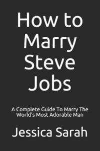 How to Marry Steve Jobs