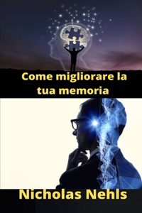 Come migliorare la tua memoria