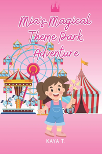 Mia's Magical Theme Park Adventure