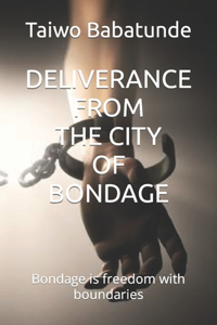 Deliverance from the City of Bondage