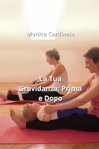 Tua Gravidanza: Prima e Dopo