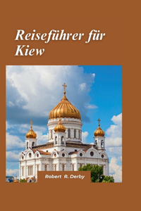 Kiew Reiseführer 2024