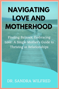 Navigating Love and Motherhood