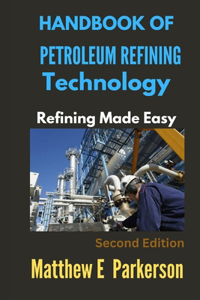 Handbook of Petroleum Refining Technology