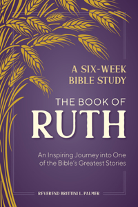 Six-Week Bible Study: The Book of Ruth