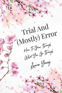 Trial And (Mostly) Error