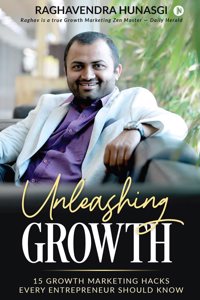 Unleashing Growth: 15 Growth Marketing Hacks Every Entrepreneur Should Know