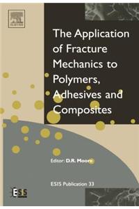 Application of Fracture Mechanics to Polymers, Adhesives and Composites