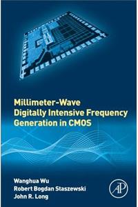 Millimeter-Wave Digitally Intensive Frequency Generation in CMOS