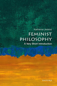 Feminist Philosophy: A Very Short Introduction