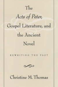 Acts of Peter, Gospel Literature, and the Ancient Novel
