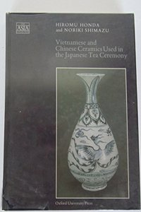 Vietnamese and Chinese Ceramics Used in the Japanese Tea Ceremony