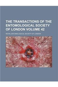 The Transactions of the Entomological Society of London Volume 42