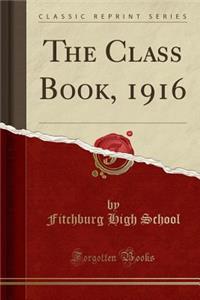 The Class Book, 1916 (Classic Reprint)