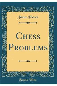 Chess Problems (Classic Reprint)