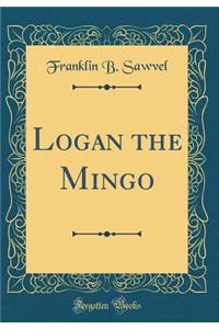 Logan the Mingo (Classic Reprint)