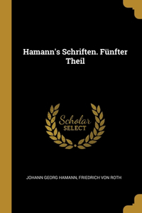 Hamann's Schriften. Fünfter Theil