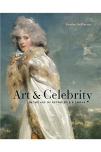 Art and Celebrity in the Age of Reynolds and Siddons