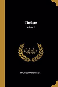 Théâtre; Volume 2