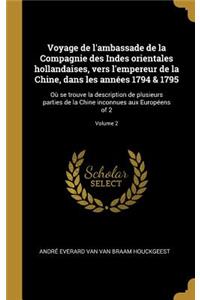 Voyage de l'ambassade de la Compagnie des Indes orientales hollandaises, vers l'empereur de la Chine, dans les années 1794 & 1795