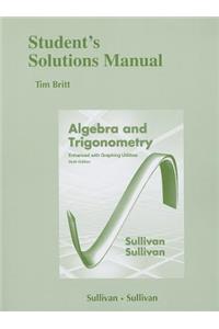 Student's Solutions Manual (Standalone) for Algebra and Trigonometry Enhanced W/ Graphing Utilities