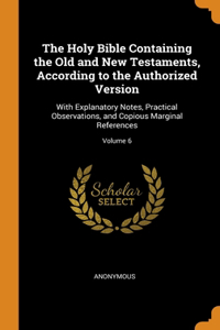 The Holy Bible Containing the Old and New Testaments, According to the Authorized Version