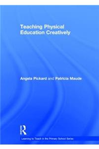 Teaching Physical Education Creatively