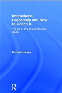 Interactional Leadership and How to Coach It