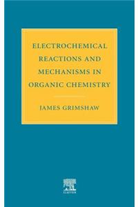 Electrochemical Reactions and Mechanisms in Organic Chemistry