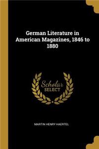 German Literature in American Magazines, 1846 to 1880