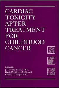 Cardiac Toxicity After Treatment for Childhood Cancer