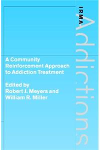 Community Reinforcement Approach to Addiction Treatment