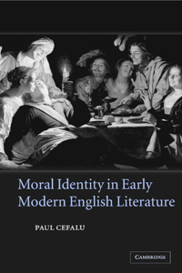 Moral Identity in Early Modern English Literature