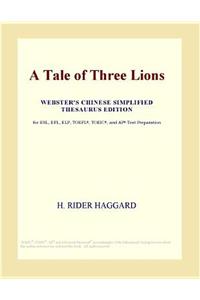 A Tale of Three Lions (Webster's Chinese Simplified Thesaurus Edition)