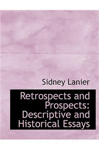 Retrospects and Prospects: Descriptive and Historical Essays (Large Print Edition)