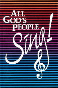 All God's People Sing!