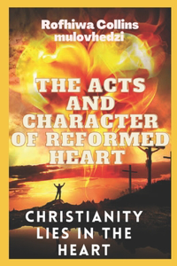 The Acts and Character of a Reformed Heart