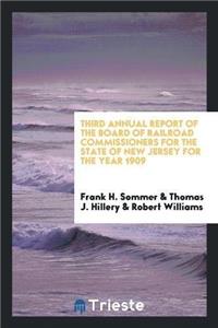 Third Annual Report of the Board of Railroad Commissioners for the State of New Jersey for the Year 1909
