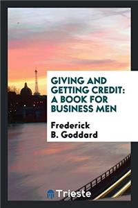 Giving and getting credit: a book for business men