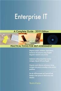 Enterprise IT A Complete Guide - 2019 Edition